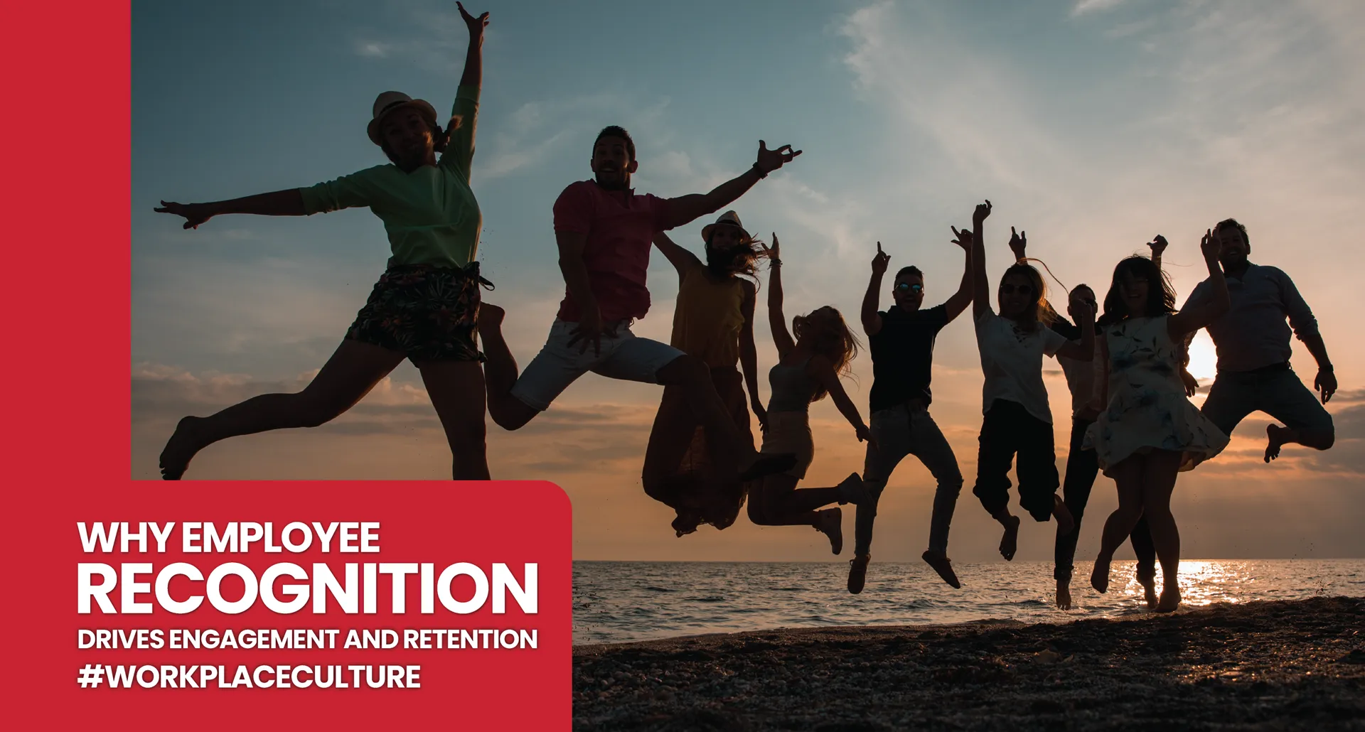 Silhouettes of a group of happy people jumping in the air on a beach during sunset, celebrating together. A red graphic overlay on the left reads: 'WHY EMPLOYEE RECOGNITION DRIVES ENGAGEMENT AND RETENTION #WORKPLACECULTURE'.